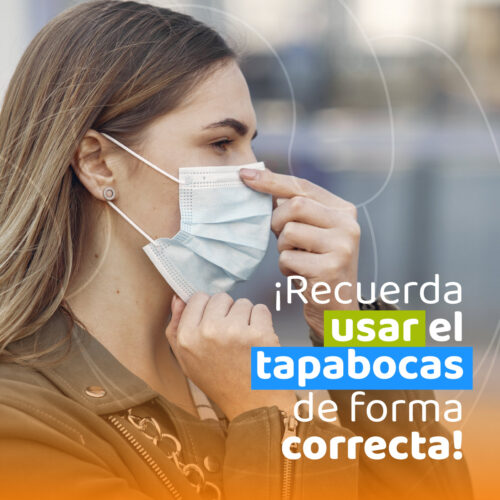 Usa el tapabocas de forma correcta